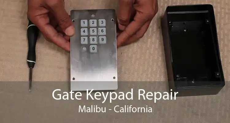 Gate Keypad Repair Malibu - California