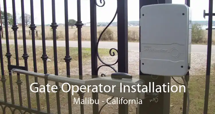 Gate Operator Installation Malibu - California