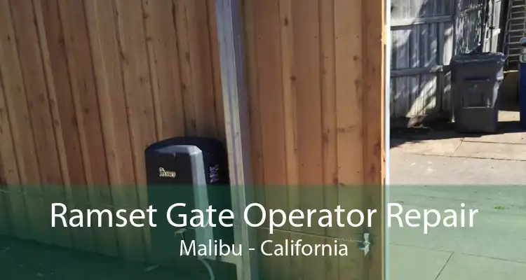 Ramset Gate Operator Repair Malibu - California