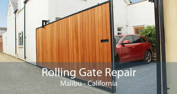 Rolling Gate Repair Malibu - California